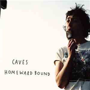 Caves  - Homeward Bound FLAC