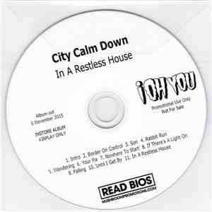 City Calm Down - In A Restless House FLAC