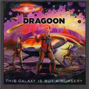 Dragoon  - This Galaxy Is But A Nursery FLAC