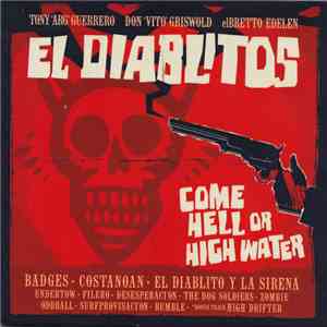 El Diablitos - Come Hell Or High Water FLAC