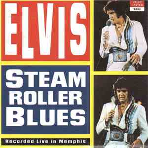 Elvis - Steamroller Blues FLAC