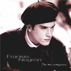 Frankie Negrón - No Me Compares FLAC