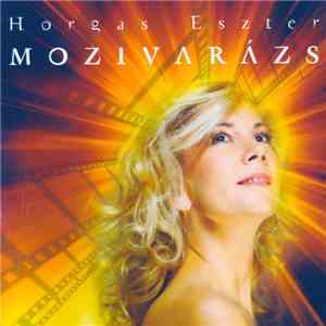 Horgas Eszter - Mozivarázs FLAC