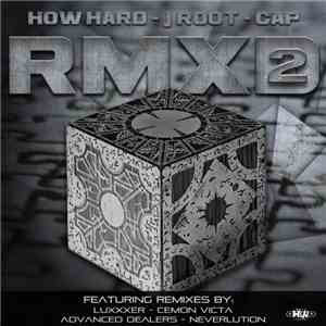 How Hard, j roOt, CAP - RMXD2 FLAC