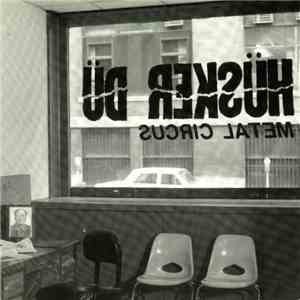 Hüsker Dü - Metal Circus FLAC