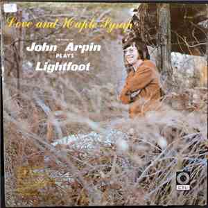 John Arpin - Love And Maple Syrup - The Piano Of John Arpin Plays Lightfoot FLAC