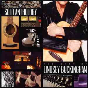 Lindsey Buckingham - Solo Anthology: The Best Of Lindsey Buckingham FLAC