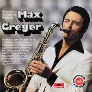Max Greger - Tanzmusik Mit Max Greger = Dansez Avec Max Greger = Ballate Con Max Greger FLAC