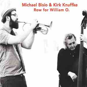 Michael Bisio & Kirk Knuffke - Row For William O. FLAC