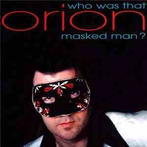 Orion  - Who Was That Masked Man? FLAC