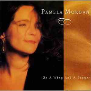 Pamela Morgan - On A Wing And A Prayer FLAC