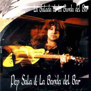 pep sala i la banda del bar - La Balada De La Banda Del Bar FLAC
