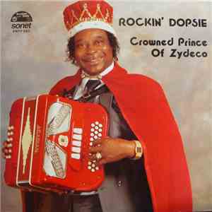 Rockin' Dopsie - Crowned Prince Of Zydeco FLAC