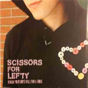 Scissors For Lefty - Mama Your Boys Will Find A Home FLAC