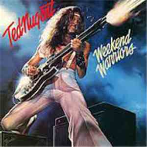 Ted Nugent - Weekend Warriors = Guerrilleros En Fin De Semana FLAC