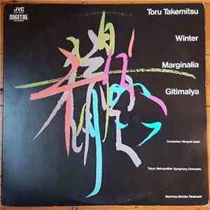 Toru Takemitsu, Tokyo Metropolitan Symphony Orchestra, Hiroyuki Iwaki, Michiko Takahashi - Winter; Marginalia; Gitimalya FLAC
