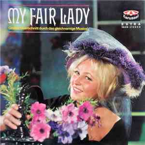 Unknown Artist - My Fair Lady - Großer Querschnitt Durch Das Gleichnamige Musical FLAC