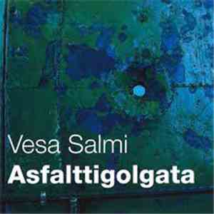 Vesa Salmi - Asfalttigolgata FLAC