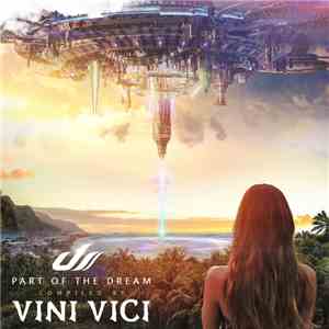 Vini Vici - Part Of The Dream FLAC