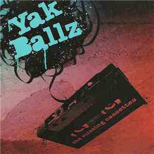 Yak Ballz - The Missing Cassettes FLAC