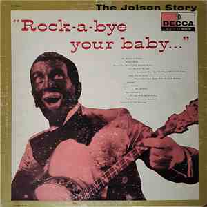Al Jolson - The Jolson Story "Rock-A-Bye Your Baby..." FLAC