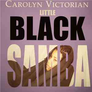 Carolyn Victorian - Little Black Samba FLAC