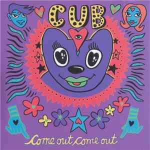 Cub - Come Out, Come Out FLAC