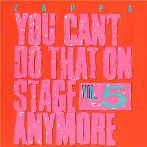 Frank Zappa - You Can't Do That On Stage Anymore Vol. 5 FLAC