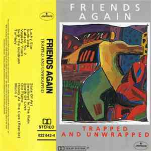 Friends Again - Trapped And Unwrapped FLAC