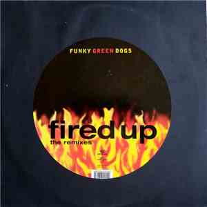 Funky Green Dogs - Fired Up (The Remixes) FLAC