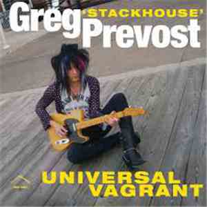 Greg 'Stackhouse' Prevost - Universal Vagrant FLAC