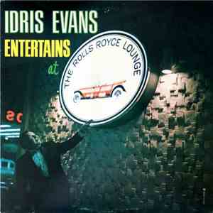 Idris Evans - Idris Evans Entertains At The Rolls Royce Room FLAC