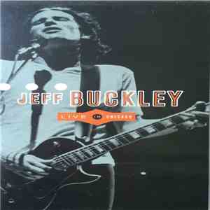 Jeff Buckley - Live In Chicago FLAC