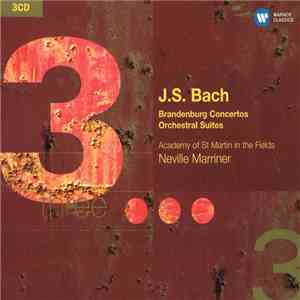 J.S. Bach ‎– Academy of St Martin in the Fields, Neville Marriner - Brandenburg Concertos / Orchestral Suites FLAC