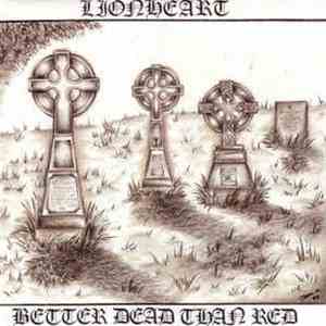 Lionheart - Better Dead Than Red FLAC