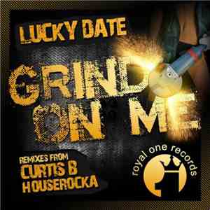 Lucky Date - Grind On Me FLAC