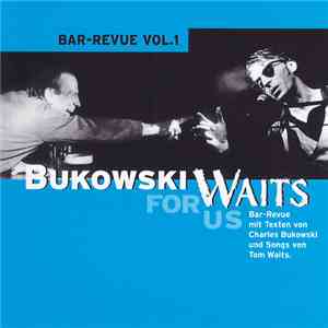 Michael Kiessling, Karl-Heinz Heil & The Rain Dogs - Bukowski Waits For Us - Bar-Revue Vol.1 FLAC