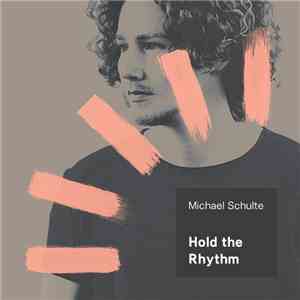 Michael Schulte  - Hold the Rhythm FLAC