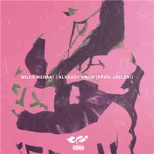 Miles Meraki - Already Know FLAC