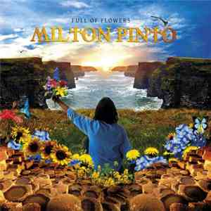 Milton Pinto - Full Of Flowers FLAC