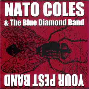Nato Coles & The Blue Diamond Band / Your Pest Band - Nato Coles & The Blue Diamond Band / Your Pest Band FLAC