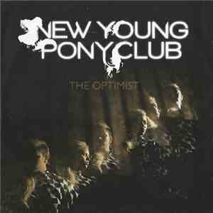 New Young Pony Club - The Optimist FLAC