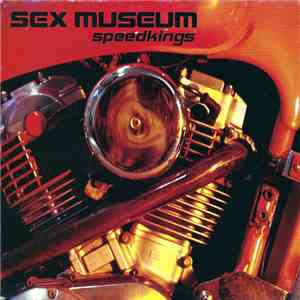 Sex Museum - Speedkings FLAC