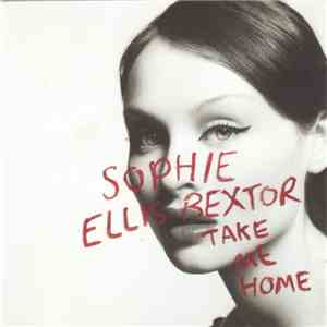 Sophie Ellis Bextor - Take Me Home FLAC