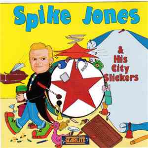 Spike Jones & His City Slickers - Spike Jones & His City Slickers FLAC