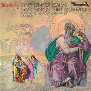 Stravinsky ; L'Orchestre De La Suisse Romande, Ernest Ansermet - Symphony Of Psalms / Symphony In Three Movements FLAC