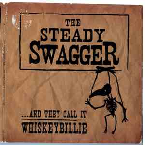 The Steady Swagger - ...And They Call It Whiskeybillie FLAC