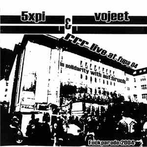 5xpi & Vojeet - RRR Live At Fuckparade 2004 FLAC