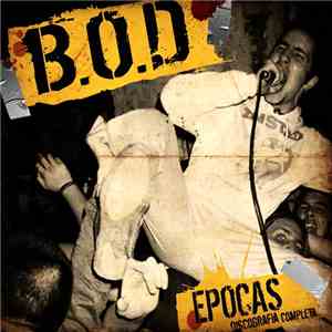 B.O.D.  - Epocas - Discografía Completa FLAC