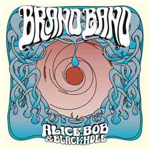 Brandband - Alice,Bob and black hole FLAC